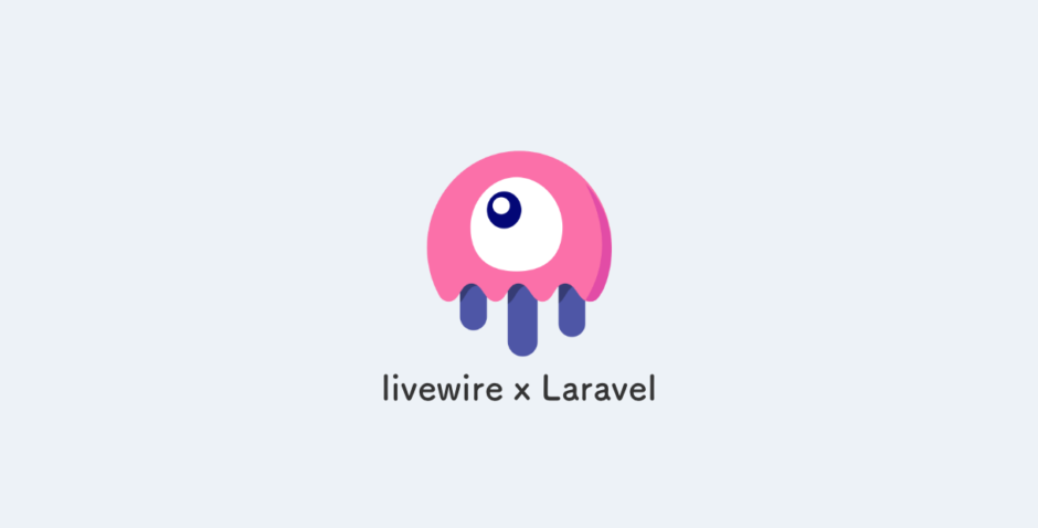 Giới thiệu về Livewire Laravel - Livewire Laravel là gì?