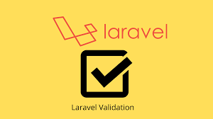 Laravel validation: Các validation phổ biến trong Laravel